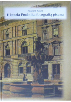 Historia Prudnika fotografią pisana