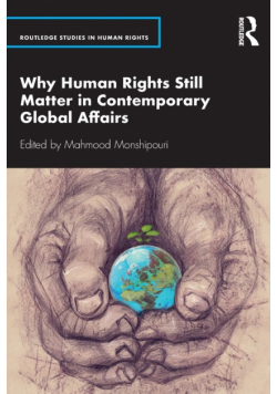 Why Human Rights Still Matter in Contemporary Global Affairs