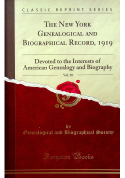 The New York Genealogical and Biographical Record Reprint 1919 Vol  50