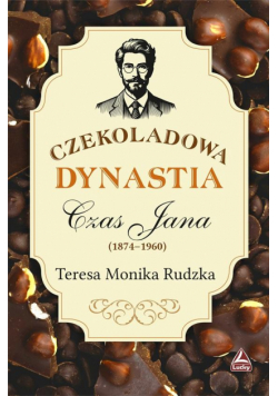 Czekoladowa dynastia. Czas Jana