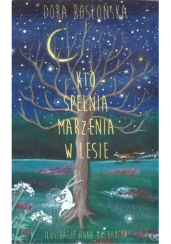 Kto spełnia marzenia w lesie