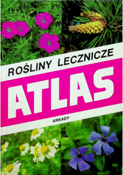 Rośliny lecznicze Atlas