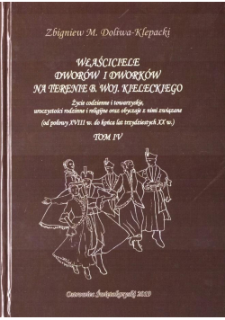 Właściciele dworów i dworków... T.4