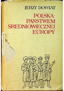 Polska państwem średniowiecznej Europy