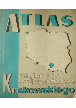 Atlas miejskiego województwa krakowskiego