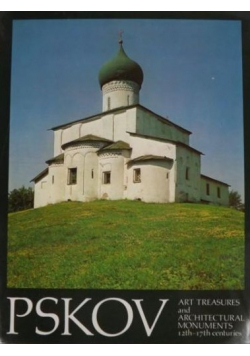 Pskov Art Treasures and Architectural Monuments 12th 17th Centuries