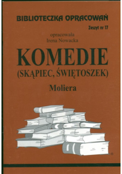 Nowacka Irena - Biblioteczka Opracowań Komedie Skąpiec Świetoszek Moliera