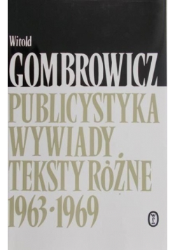 Publicystyka. Wywiady. Teksty różne 1963-1969