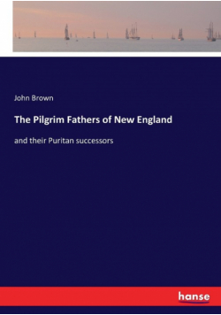 The Pilgrim Fathers of New England