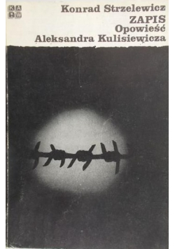 ZAPIS. Opowieść Aleksandra Kulisiewicza