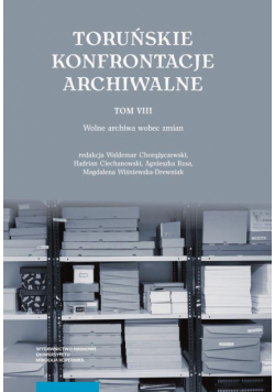 Toruńskie Konfrontacje Archiwalne Tom 8