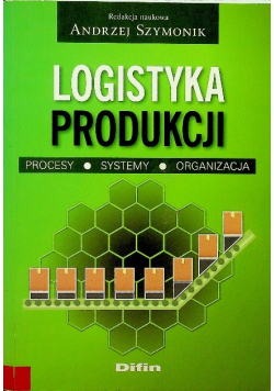 Logistyka produkcji Procesy systemy organizacja
