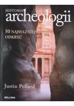 Historia archeologii 50 najważniejszych odkryć