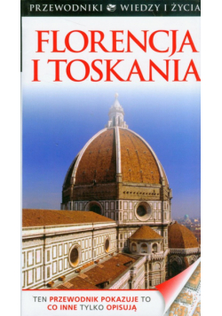 Florencja i Toskania PRZEWODNIKI WIEDZY I ŻYCIA