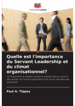 Quelle est l'importance du Servant Leadership et du climat organisationnel?
