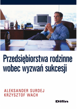 Przedsiębiorstwa rodzinne wobec wyzwań sukcesji