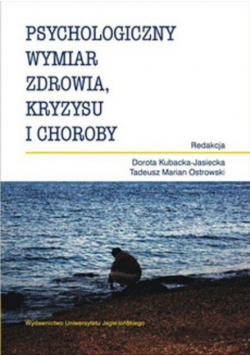 Psychologiczny wymiar zdrowia, kryzysu i choroby
