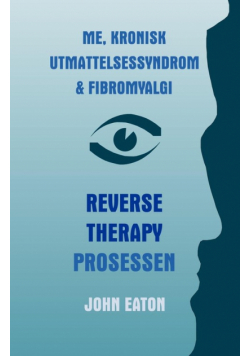 Me, Kronisk Utmattelsessyndrom & Fibromyalgi - Reverse Therapy Prosessen