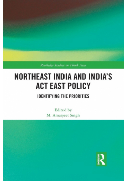 Northeast India and India's Act East Policy