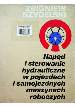 Napęd i sterowanie hydrauliczne w pojazdach i samojezdnych maszynach roboczych