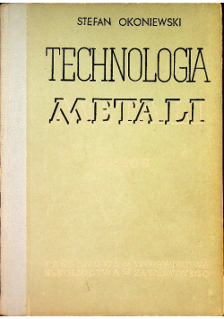 Stefan Okoniewski Technologia Metali Część 2
