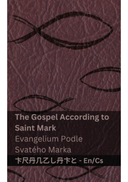 The Bible (The Gospel According to  Saint Mark) / Bible (Evangelium Podle Svatého Marka)