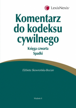 Komentarz do kodeksu cywilnego Księga czwarta Spadki