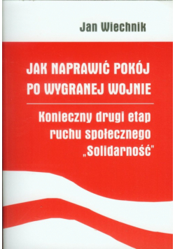 Jak naprawić pokój po wygranej wojnie