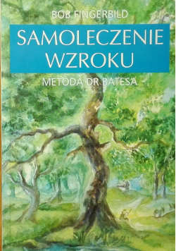 Samoleczenie wzroku metodą dr Batesa