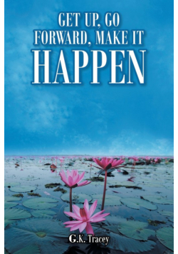 Get Up, Go Forward, Make It Happen