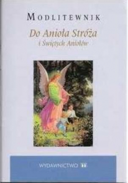 Modlitewnik. Do Anioła Stróża