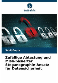 Zufällige Abtastung und Mlsb-basierter Steganographie-Ansatz für Datensicherheit
