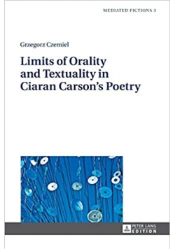 Limits of Orality and Textuality in Ciaran Carsons Poetry