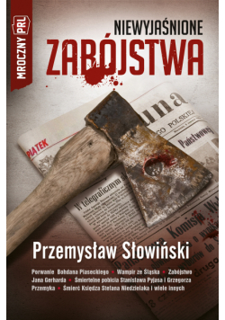 Mroczny PRL (#2). Mroczny PRL: Niewyjaśnione zabójstwa