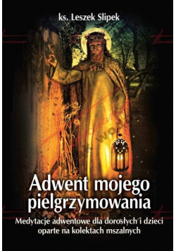 Adwent mojego pielgrzymowania