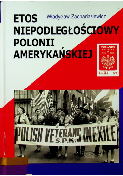 Etos niepodległościowy Polonii Amerykańskiej