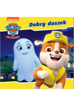 Dobry duszek. Psi Patrol