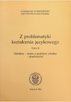 Z problematyki kształcenia językowego Tom II