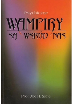 Psychiczne Wampiry są wśród nas