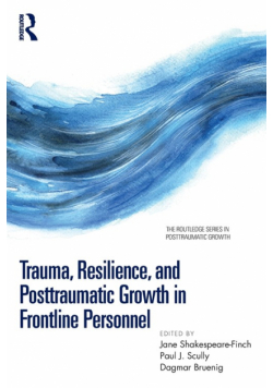 Trauma, Resilience, and Posttraumatic Growth in Frontline Personnel