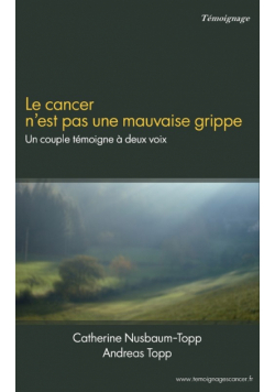 Le cancer n'est pas une mauvaise grippe