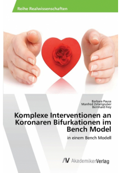 Komplexe Interventionen an Koronaren Bifurkationen im Bench Model