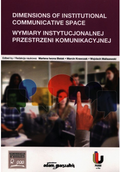 Dimensions of Institutional Communicative Space Wymiary instytucjonalnej przestrzeni komunikacyjnej