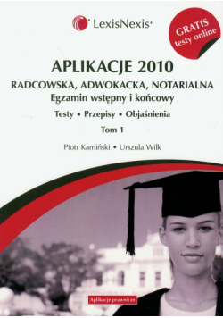 Aplikacje 2010 Radcowska, adwokacka, notarialna t.1 z testami online