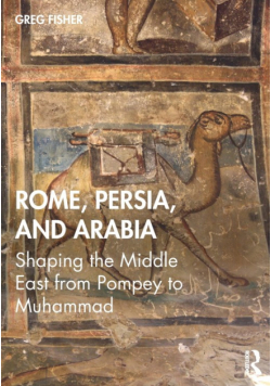 Rome, Persia, and Arabia