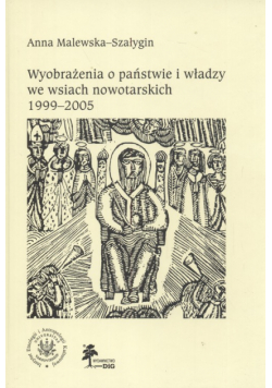 Wyobrażenia o państwie i władzy we wsiach nowatorskich 1999 - 2005
