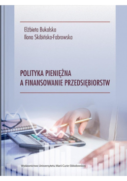 Polityka pieniężna a finansowanie przedsiębiorstw