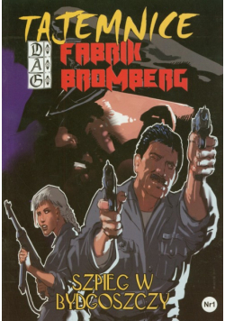 Tajemnice D.A.G. Fabrik Bromberg Nr 1 : Szpieg w Bydgoszczy