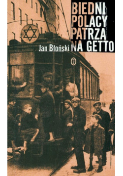 Biedni Polacy patrzą na getto