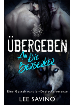 Übergeben an die Berserker
